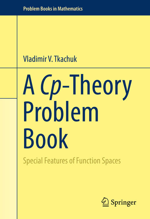 Book cover of A Cp-Theory Problem Book: Special Features of Function Spaces