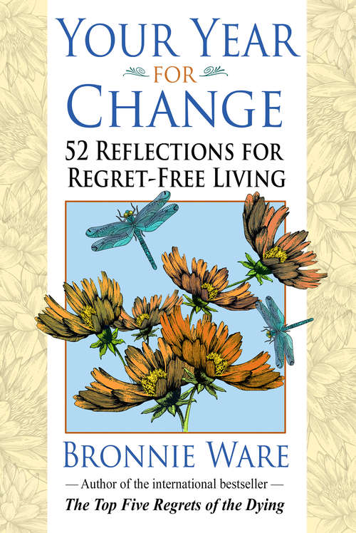 Book cover of Your Year for Change: 52 Reflections For Regret-free Living