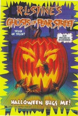 Book cover of Halloween Bugs Me (Ghosts of Fear Street #25)
