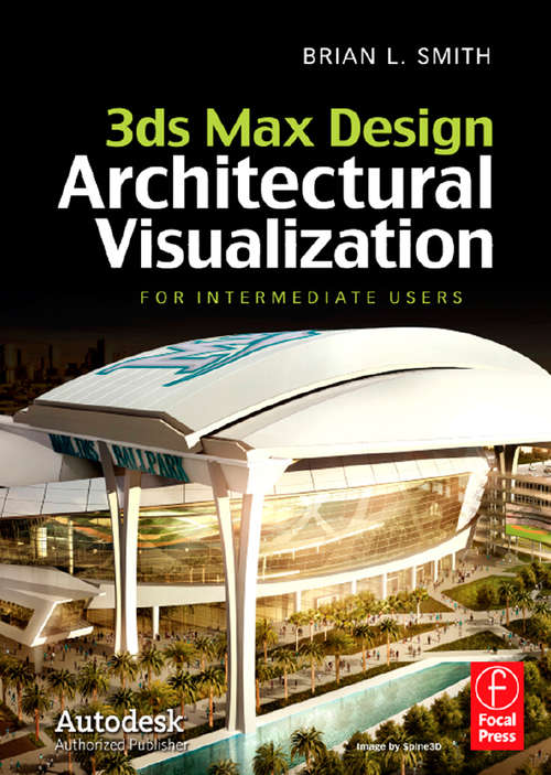 Book cover of 3ds Max Design Architectural Visualization: For Intermediate Users