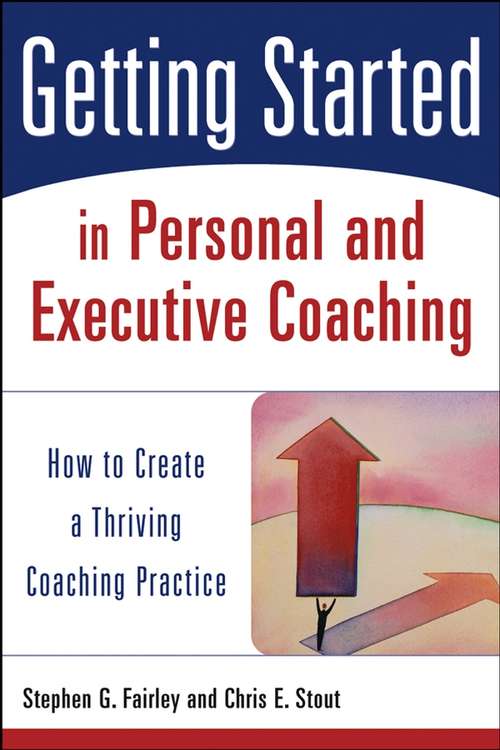 Book cover of Getting Started in Personal and Executive Coaching