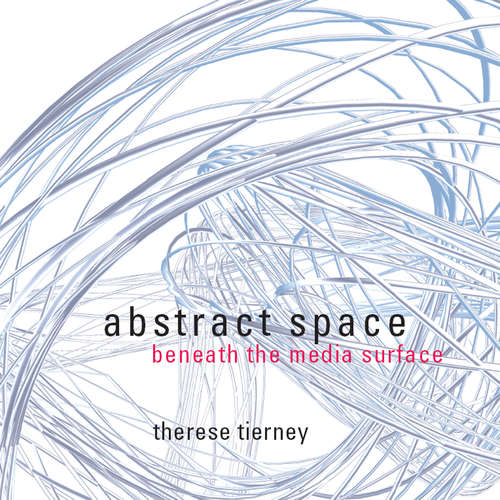 Book cover of Abstract Space: Beneath the Media Surface