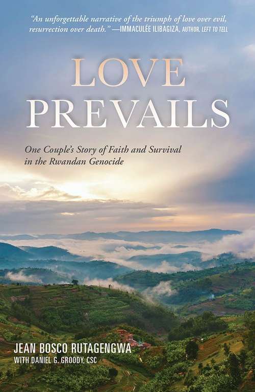 Book cover of Love Prevails: One Couple's Story of Faith and Survival in the Rwandan Genocide