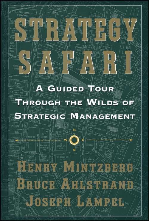 Book cover of Strategy Safari: A Guided Tour Through the Wilds of Strategic Management