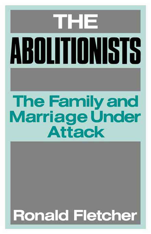 Book cover of The Abolitionists: The Family and Marriage under Attack