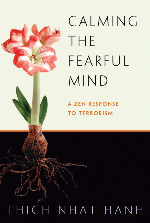 Book cover of Calming the Fearful Mind: A Zen Response to Terrorism