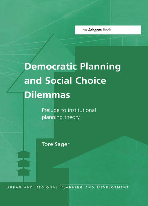 Book cover of Democratic Planning and Social Choice Dilemmas: Prelude to Institutional Planning Theory (Urban And Regional Planning And Development Ser.)