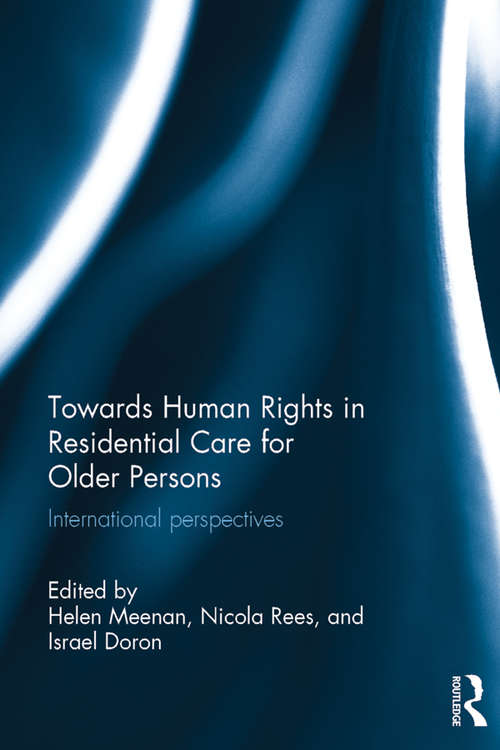 Towards Human Rights in Residential Care for Older Persons: International Perspectives (Routledge Research in Human Rights Law)