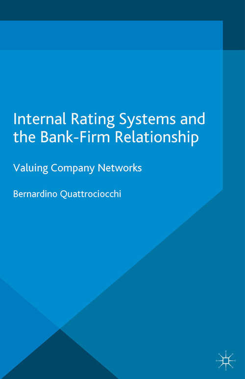 Book cover of Internal Rating Systems and the Bank-Firm Relationship: Valuing Company Networks (1st ed. 2015) (Palgrave Macmillan Studies in Banking and Financial Institutions)