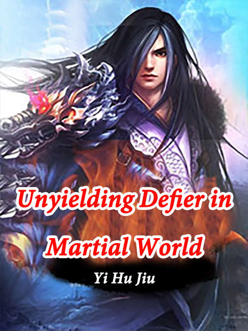 Unyielding Defier in Martial World: Volume 6 (Volume 6 #6)
