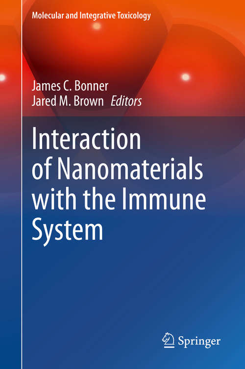 Interaction of Nanomaterials with the Immune System (Molecular and Integrative Toxicology)