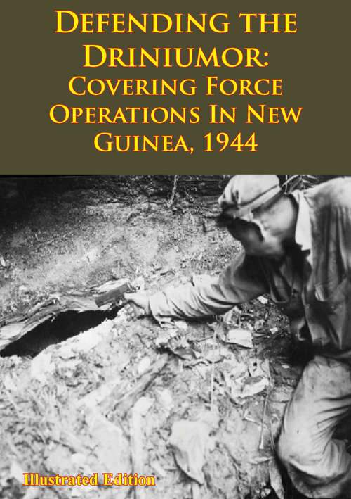 Book cover of DEFENDING THE DRINIUMOR: Covering Force Operations in New Guinea, 1944 [Illustrated Edition]
