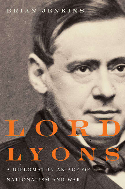 Book cover of Lord Lyons: A Diplomat in an Age of Nationalism and War