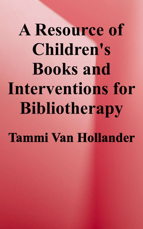 Book cover of A Resource of Children's Books and Interventions for Bibliotherapy