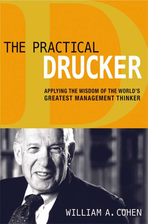 The Practical Drucker: Applying the Wisdom of the World's Greatest Management Thinker