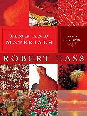 Time and Materials: Poems 1997-2005