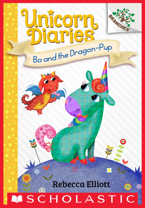 Book cover of Bo and the Dragon-Pup: A Branches Book (Unicorn Diaries #2)