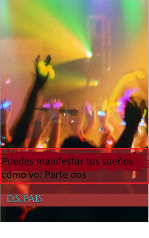 Book cover of Puedes manifestar tus sueños como yo: Parte dos