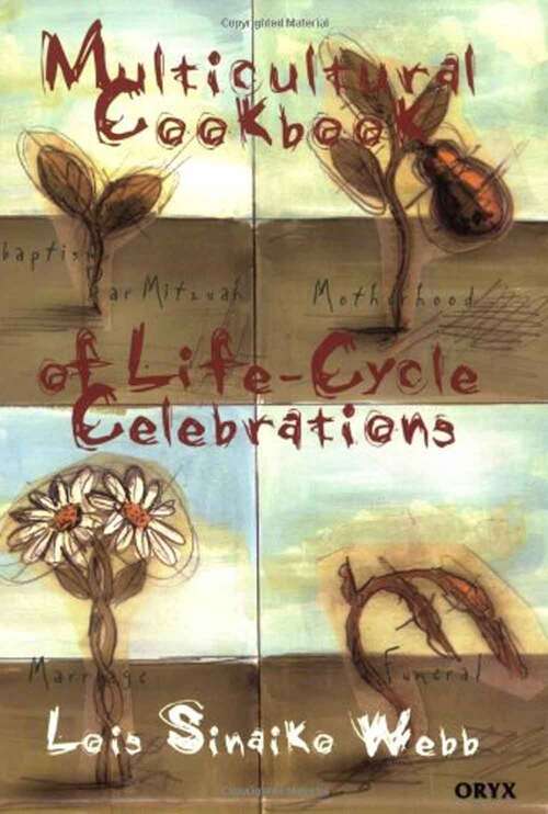 Book cover of Multicultural Cookbook of Life-cycle Celebrations (Cookbooks for Students Series)