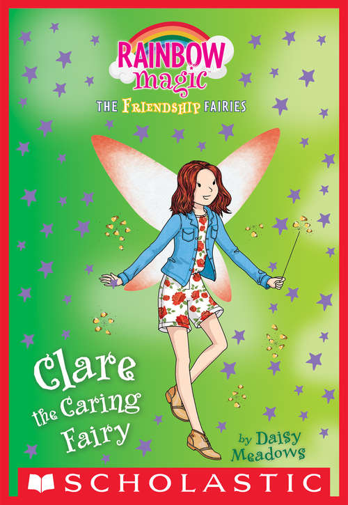 Book cover of Clare the Caring Fairy: The Friendship Fairies: 4: Clare The Caring Fairy Rainbow Magic: The Friendship Fairi (Friendship Fairies #4)