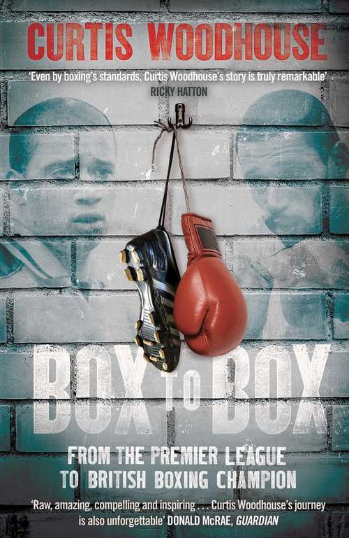 Book cover of Box to Box: From the Premier League to British Boxing Champion