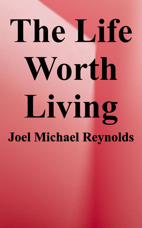 Book cover of The Life Worth Living: Disability, Pain, and Morality