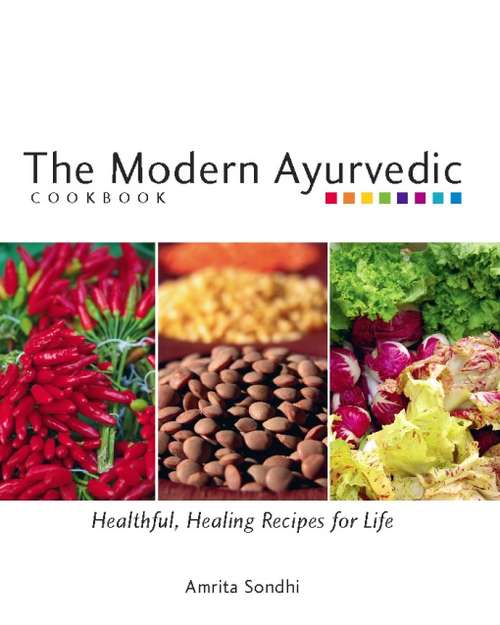 Book cover of The Modern Ayurvedic Cookbook