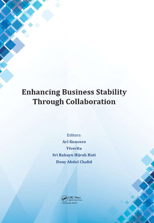 Enhancing Business Stability Through Collaboration: Proceedings of the International Conference on Business and Management Research (ICBMR 2016), October 25-27, 2016, Lombok, Indonesia