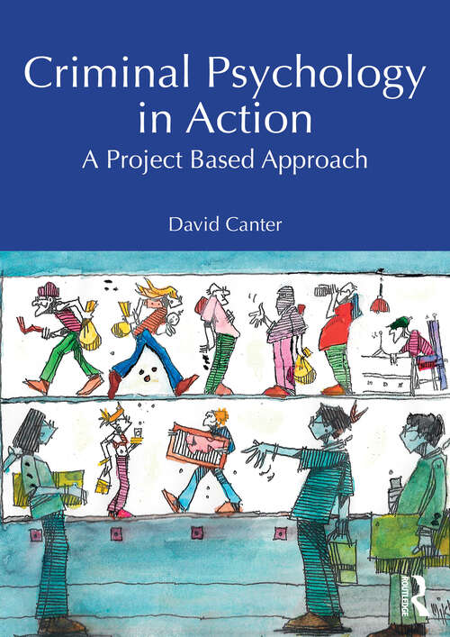 Book cover of Criminal Psychology in Action: A Project Based Approach