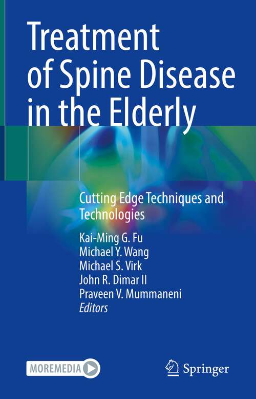 Treatment of Spine Disease in the Elderly: Cutting Edge Techniques and Technologies