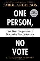 Book cover of One Person, No Vote: How Voter Suppression is Destroying Our Democracy