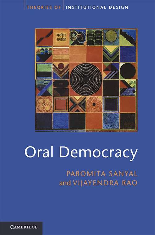 Book cover of Oral Democracy: Deliberation in Indian Village Assemblies (Theories of Institutional Design)