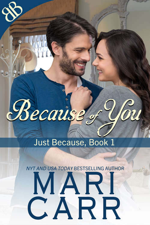 Book cover of Because of You (Just Because Ser. #1)