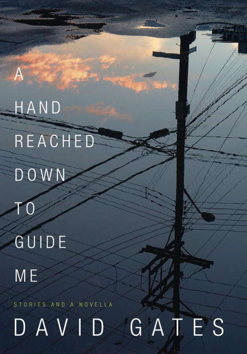 Book cover of A Hand Reached Down to Guide Me: Stories and a novella