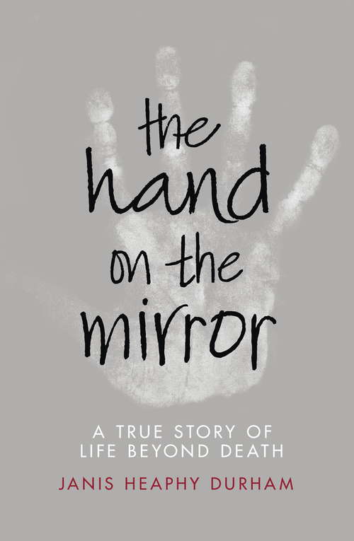 The Hand on the Mirror: Life Beyond Death
