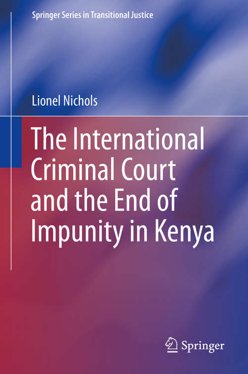 Book cover of The International Criminal Court and the End of Impunity in Kenya