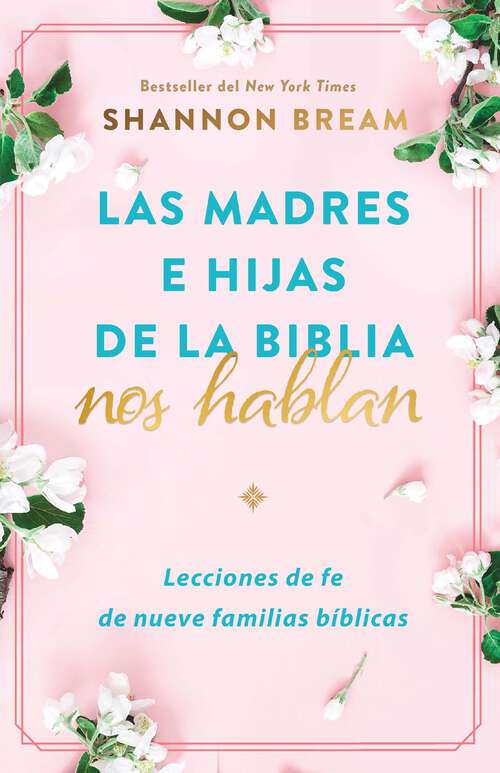 Book cover of Madres e hijas de la Biblia hablan / The Mothers and Daughters of the Bible Speak