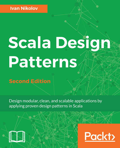 Book cover of Scala Design Patterns: Design modular, clean, and scalable applications by applying proven design patterns in Scala, 2nd Edition