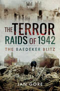 The Terror Raids of 1942: The Baedeker Blitz