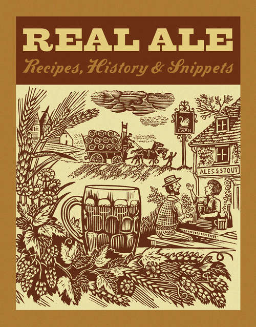 Book cover of Real Ale: Recipes, History, Snippets