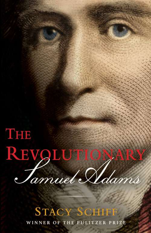 Book cover of The Revolutionary: Samuel Adams