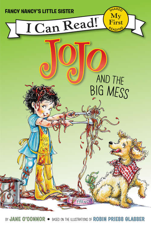 Book cover of Fancy Nancy: JoJo and the Big Mess (My First I Can Read)