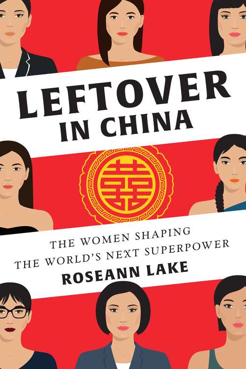 Book cover of Leftover in China: The Women Shaping The World's Next Superpower