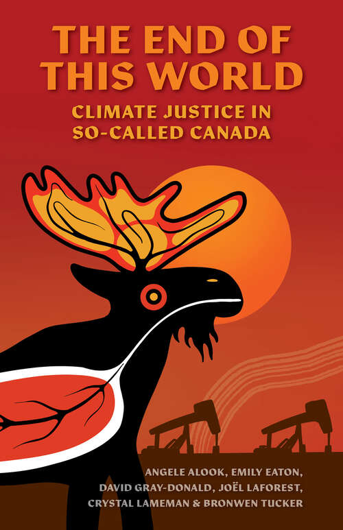 The End of This World: Climate Justice in So-Called Canada