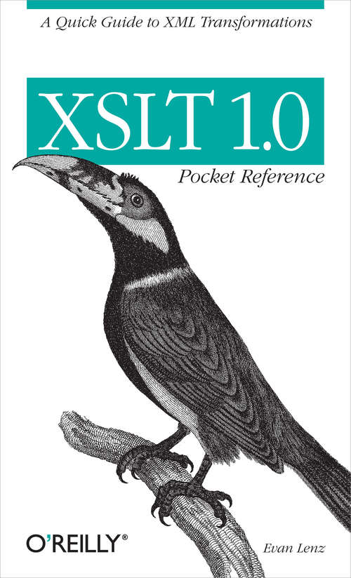 Book cover of XSLT 1.0 Pocket Reference: A Quick Guide to XML Transformations