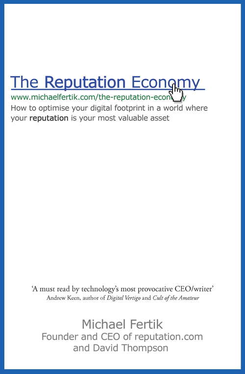 The Reputation Economy: How to Optimise Your Digital Footprint in a World Where Your Reputation Is Your Most Valuable Asset