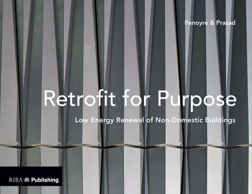 Book cover of Retrofit for Purpose: Low Energy Renewal of Non-Domestic Buildings