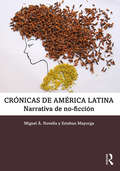 Crónicas de América Latina: Narrativa de no-ficción