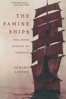 Book cover of The Famine Ships: The Irish Exodus to America