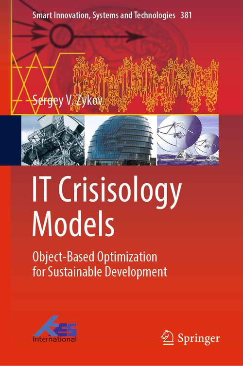 Book cover of IT Crisisology Models: Object-Based Optimization for Sustainable Development (2024) (Smart Innovation, Systems and Technologies #381)
